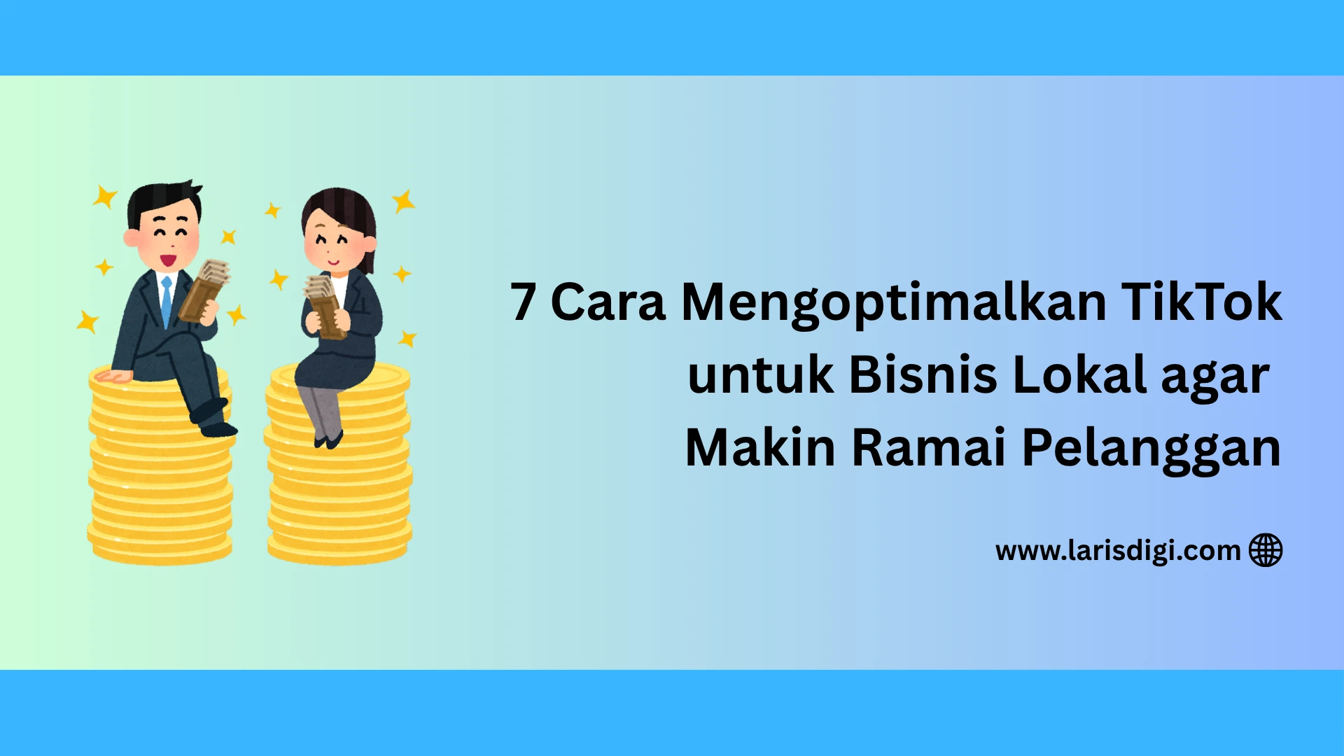 7 Cara Mengoptimalkan TikTok untuk Bisnis Lokal agar Makin Ramai Pelanggan