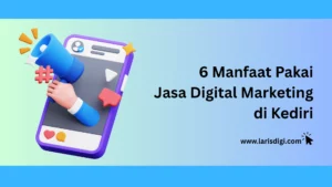 Manfaat pakai jasa digital marketing di Kediri
